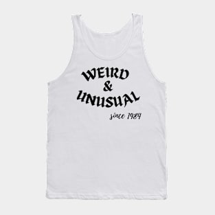 Weird and unusual since 1984 - Black Tank Top